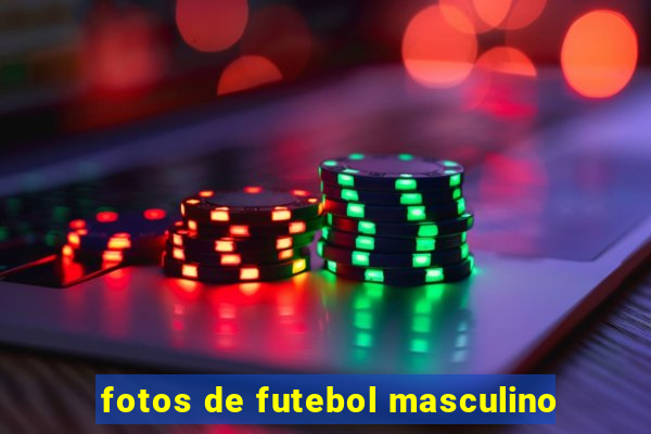 fotos de futebol masculino